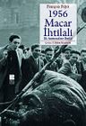1956 Macar İhtilali &amp; İlk Antitotaliter İhtilal