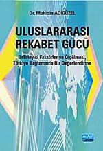 Uluslararası Rekabet Gücü & Belirleyici Faktörler ve Ölçülmesi, Türkiye Bağlamında Bir Değerlendirme