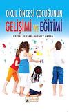 Okul &Ouml;ncesi &Ccedil;ocuğunun Gelişimi ve Eğitimi