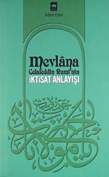 Mevlana Celaleddin Rumi'nin İktisat Anlayışı