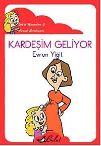 Kardeşim Geliyor / İpek'in Maceraları 3 (Düzyazı)