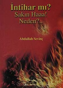 İntihar mı? Sakın Haaa! Neden?