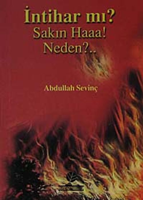 İntihar mı? Sakın Haaa! Neden?
