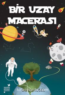 Bir Uzay Macerası - Gül Durusel