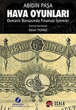 Hava Oyunları & Osmanlı Borsasında Finansal İşlemler