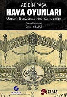 Hava Oyunları & Osmanlı Borsasında Finansal İşlemler