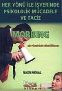 Her Yönü ile İşyerinde Psilolojik Mücadele ve Taciz