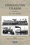 Osmanlı'da Ulaşım / Kara- Deniz- Demiryolu