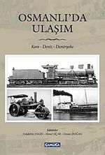 Osmanlı'da Ulaşım  / Kara- Deniz- Demiryolu