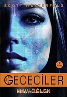 Gececiler & Mavi Öğlen - Scott Westerfeld