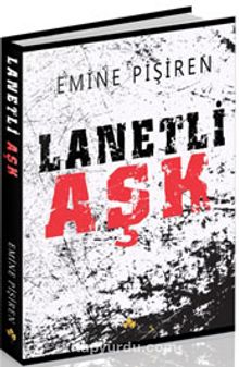 Lanetli Aşk - Emine Pişiren