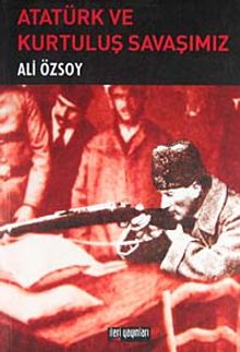 Atatürk ve Kurtuluş Savaşımız