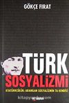 Türk Sosyalizmi & Atatürkçülük: Aranılan Sosyalizmin Ta Kendisi