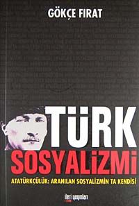 Türk Sosyalizmi & Atatürkçülük: Aranılan Sosyalizmin Ta Kendisi