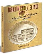 İbrahim Ethem Efendi Konağı & Yüzyıllık Bir Konağın Hikayesi