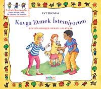 Kavga Etmek İstemiyorum & Çocuğa Barışçıl Olmayı Anlatmak