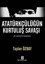 Atatürkçülüğün Kurtuluş Savaşı & Bir Özeleştiri Denemesi