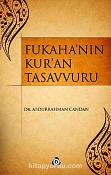 Fukaha'nın Kur'an Tasavvuru - Abdurrahman Candan