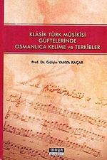 Klasik Türk Musikisi Güftelerinde Osmanlıca Kelime ve Terkibler
