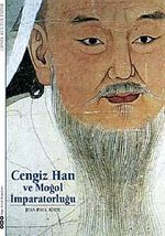 Cengiz Han ve Moğol İmparatorluğu