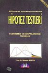 Bilimsel Araştırmalarda Hipotez Testleri & Parametrik ve Nonparametrik Teknikler