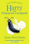Harry the Poisonous Centipede (First Modern Classics)