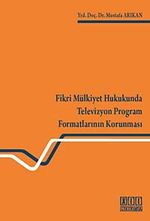 Fikri Mülkiyet Hukukunda Televizyon Program Formatlarının Korunması