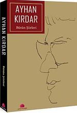 Bütün Şiirleri / Ayhan Kırdar