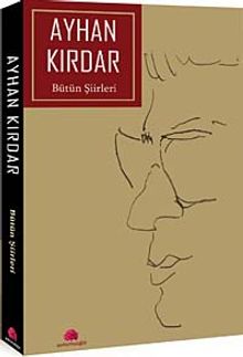 Bütün Şiirleri / Ayhan Kırdar