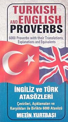 Turkish and English Proverbs / İngiliz ve Türk Atasözleri