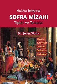 Klasik Arap Edebiyatında Sofra Mizahı & Tipler ve Temalar