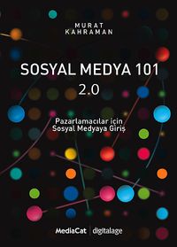 Sosyal Medya 101 2.0 & Pazarlamacılar İçin Sosyal Medyaya Giriş