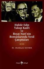 Halide Edip Yakup Kadri ve Reşat Nuri'nin Romanlarında Nesil Çatışmaları