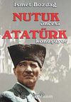 Nutuk Öncesi Atatürk Konuşuyor