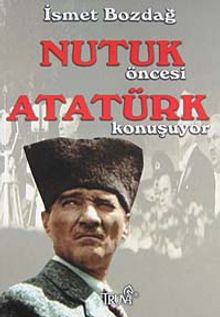Nutuk Öncesi Atatürk Konuşuyor