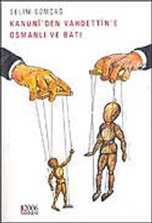 Kanuni'den Vahdettin'e Osmanlı ve Batı