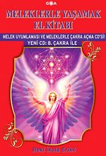 Meleklerle Yaşamak El Kitabı & Melek Uyumlaması ve Meleklerle Çakra Açma CD'si!