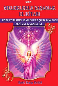 Meleklerle Yaşamak El Kitabı & Melek Uyumlaması ve Meleklerle Çakra Açma CD'si!