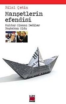 Manşetlerin Efendisi & Muhtar Olamaz Dediler Başbakan Oldu