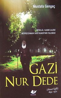 Gazi Nur Dede (Ahmet Eğilli 1890-1972)