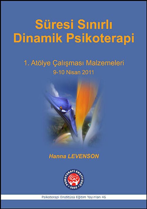 Süresi Sınırlı Dinamik Psikoterapi & 1. Atölye Çalışması Malzemeleri 9-10 Nisan 2011