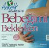 Annnelik Akademisi / Bebeğimi Beklerken