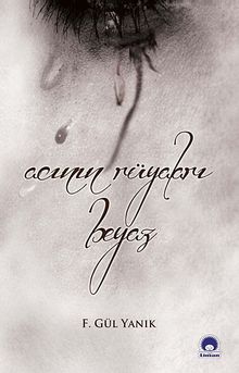 Acının Rüyaları Beyaz