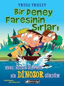 Bir Deney Faresinin Sırları & Anne, Beeson Gölü'nde Bir Dinozor Gördüm