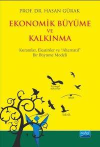 Ekonomik Büyüme ve Kalkınma  & Kuramlar, Eleştiriler ve Alternatif Bir Büyüme Modeli