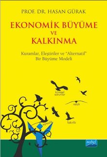Ekonomik Büyüme ve Kalkınma  & Kuramlar, Eleştiriler ve Alternatif Bir Büyüme Modeli