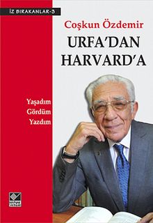 Urfa'dan Harvard'a & Yaşadım, Gördüm, Yazdım