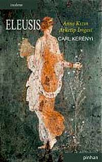 Eleusis & Anne Kızın Arketip İmgesi
