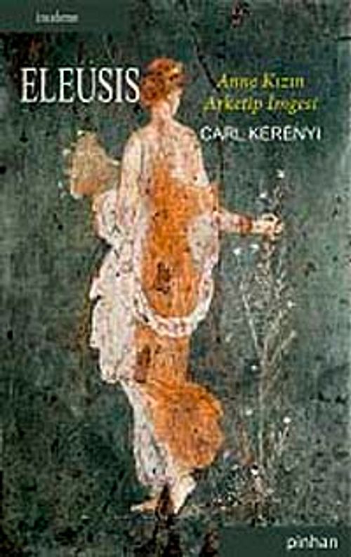 Eleusis & Anne Kızın Arketip İmgesi