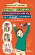 Elli Altın Eden Hükümdar - Sana Güvenebilir miyim, Dostum? - Önce Aldıklarını Ver Arkadaş! & Nasreddin  Hoca ile Düşünmek -1